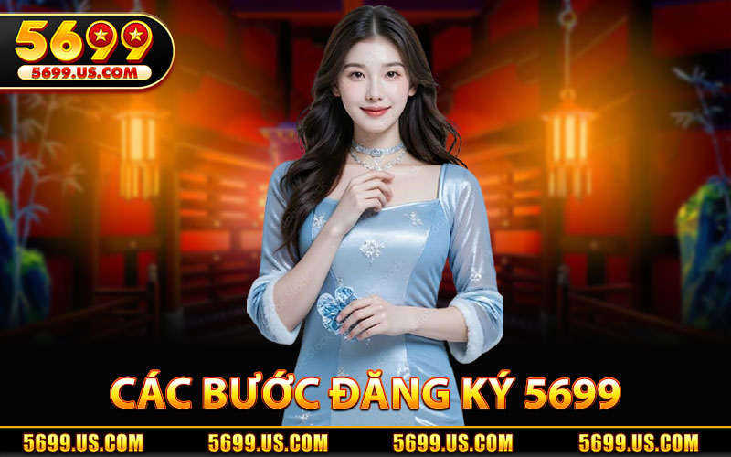 Các Bước Đăng Ký 5699